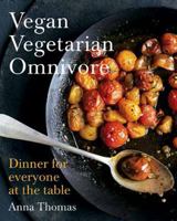 Vegan Vegetarian Omnivore: Dinner for Everyone at the Table 0393083012 Book Cover