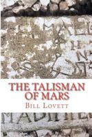 The Talisman of Mars: The Talisman of Mars 1724386700 Book Cover