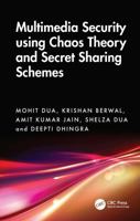 Multimedia Security Using Chaos Theory and Secret Sharing Schemes 1032816724 Book Cover
