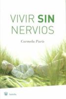 Vivir Sin Nervios / Living without Nerves (Bolsillo) 8478718699 Book Cover
