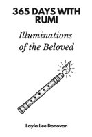 365 Days with Rumi: Illuminations of the Beloved B0G6CC5FVQ Book Cover