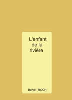 L'enfant de la rivière (French Edition) B08P3CYTCV Book Cover