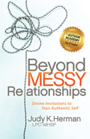 Beyond Messy Relationships: Divine Invitations to Your Authentic Self 1642793213 Book Cover