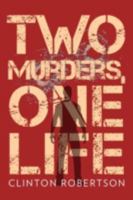 Two Murders, One Life 1477142029 Book Cover