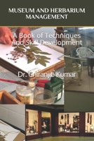 Museum and Herbarium Management: A Book of Techniques And Skill Development B08XS7CDRF Book Cover