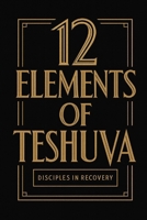 12 Elements of Teshuva B0FSD2FZM4 Book Cover