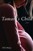 Tamara's Child 0981588476 Book Cover