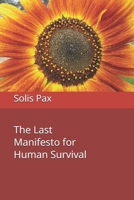 The Last Manifesto for Human Survival B0GZYTCD2K Book Cover