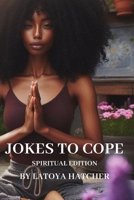 Jokes to Cope: Spiritual Edition B0DY7HG2WX Book Cover