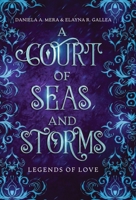 A Court of Seas and Storms: A Little Mermaid Retelling: Legends of Love 1960343149 Book Cover