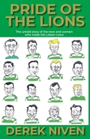 Pride of the Lions: The untold story of the men and women who made the Lisbon Lions 0993555128 Book Cover