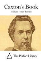 Caxton's Book 151216139X Book Cover