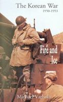 Fire and Ice : The Korean War, 1950-1953 1882810449 Book Cover