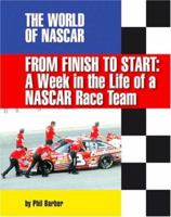 From Finish to Start: A Week in the Life of Nascar Race Team (The World of Nascar) 1591870305 Book Cover