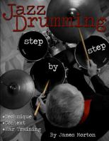 Jazz Drumming: Step By Step 0997353015 Book Cover