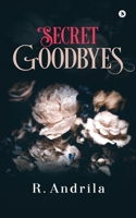 Secret Goodbyes 1646786726 Book Cover