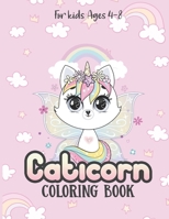 Caticorn Coloring Books For Kids: Coloring Books For Kids Ages 4-8 B094KL6K16 Book Cover