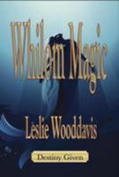 Whilom Magic - Destiny Given 1469964236 Book Cover