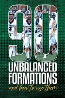 90 Unbalanced Formations: And how to use them B0C5BDZGSK Book Cover