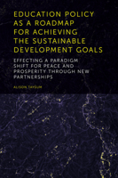 Education Policy As a Roadmap for Achieving the Sustainable Development Goals: Effecting a Paradigm Shift for Peace and Prosperity Through New Partnerships 183909298X Book Cover
