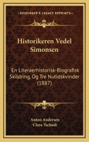 Historikeren Vedel Simonsen: En Literaerhistorisk-Biografisk Skildring, Og Tre Nutidskvinder (1887) 1160121257 Book Cover