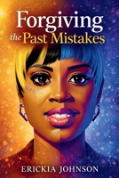 Forgiving the Past Mistakes B0GTCFSLN2 Book Cover