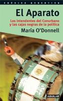 El Aparato: Los Intendentes del Conurbano y Las Cajas Negras de La Politica (Cronica Argentina) 9870401627 Book Cover