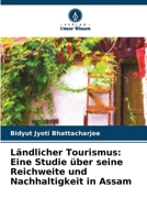 Ländlicher Tourismus: Eine Studie über seine Reichweite und Nachhaltigkeit in Assam 6206095622 Book Cover
