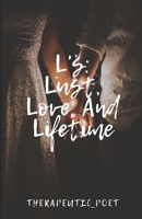 L's: Lust, Love, And Lifetime B08B388964 Book Cover