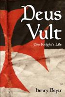 Deus Vult: One Knight's Life 0985923814 Book Cover