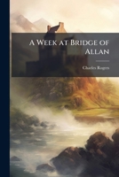A Week at Bridge of Allan 102376279X Book Cover