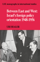 Between East and West: Israel's Foreign Policy Orientation 19481956 0521055350 Book Cover