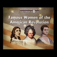 Famous Women Of the American Revolution 1448833264 Book Cover