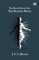 The Black Death And The Dancing Mania 9374834421 Book Cover