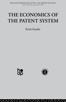 The Economics of the Patent System 041551391X Book Cover