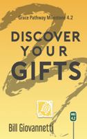 Discover Your Gifts: The Grace Pathway Milestone 4.2 1946654264 Book Cover