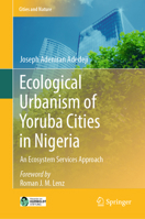 Ecological Urbanism of Yoruba Cities in Nigeria: An Ecosystem Services Approach 3031346874 Book Cover