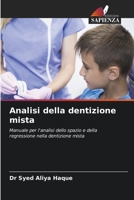 Analisi della dentizione mista: Manuale per l'analisi dello spazio e della regressione nella dentizione mista 6205967863 Book Cover