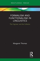 Formalism and Functionalism in Linguistics: The Engineer and the Collector 0367787849 Book Cover