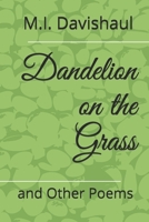 Dandelion on the Grass: and Other Poems 1076796117 Book Cover