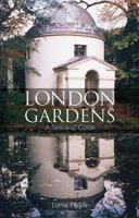 London Gardens: A Seasonal Guide 1904153186 Book Cover