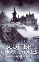 Scottish Ghost Stories 0751513938 Book Cover