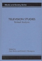 Television Studies: Textual Analysis (Media and Society Series) 0275927458 Book Cover