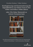 Katalogisierung Und Kommentierung Der Jugendlektueren Von Guenter Grass in Den 1930er Und Fruehen 1940er Jahren Oder: Wie Oskar Matzerath Zu Seinem ... Und Literaturhaus Oberpfalz 3631886489 Book Cover