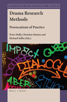 Drama Research Methods: Provocations of Practice 9004389547 Book Cover