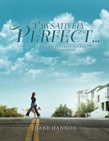 Pawsatively Perfect...The Adventures of Street Walker, Private Investigator 1492992399 Book Cover