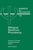 Advances in Psychology, Volume 134: Bilingual Sentence Processing 0444508473 Book Cover