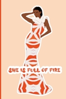 She's Full of Fire Journal 1458368505 Book Cover