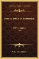 Natural Drills In Expression: With Selections 1437133754 Book Cover