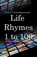 Life Rhymes 1 to 100: A Unique Brand of Inspiration 1793956790 Book Cover